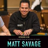 #180 Matt Savage: The World Poker Tour in the Age of Covid