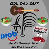 ODO 109: Burgers, Salad, and Too Much Coco
