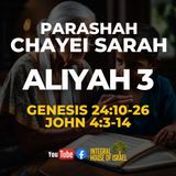 Aliyah 3 Parasha Chayei Sara