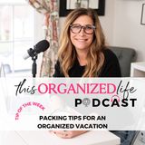 Tip of the Week- Packing Tips for an Organized Vacation