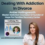 Dealing With Addiction In Divorce - Guest, Amber Hollingsworth