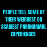 People Tell Some Of Their Weirdest or Scariest Paranormal Experiences | Askreddit Scary