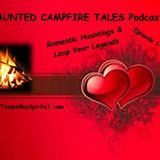 ROMANTIC HAUNTINGS & LEAP YEAR LEGENDS - Episode 14