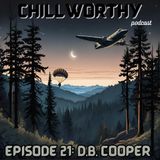 Chillworthy Episode 21: D.B. Cooper