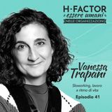 Ep. 41 Vanessa Trapani su Sloworking, lavoro a ritmo di vita (parte 1)