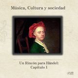 Un Rincón para Händel: Capítulo 1