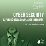 Ep. 45 - Cyber security: il futuro della compliance integrata. Con l'avv. Antonio Bana (Partner Studio Bana)