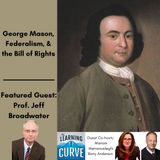 Prof. Jeff Broadwater on George Mason, Federalism, & the Bill of Rights
