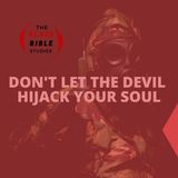 Don't Let The Devil Hijack Your Soul [The BLAZE]