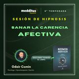 199 | Hipnosis para sanar la carencia afectiva | Odair Comin