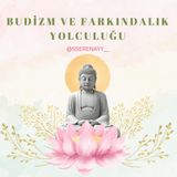 İçimizdeki Huzursuzluk: Budizm Yolculuğuna Başlarken | #1