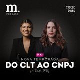 #2 M.PODCAST | DO CLT AO CNPJ | CIBELE PIRES