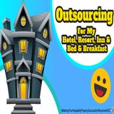 Outsourcing for My Hotel, Resort, Inn & Bed & Breakfast | Ep. #201