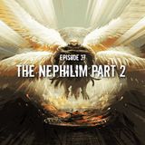 Episode 37: The Nephilim Part 2