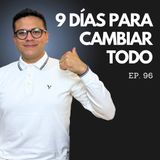 Ep. 96 - ¡PRUÉBALO POR 9 DÍAS! 9 hábitos que mejorarán inmediatamente tus Finanzas Personales
