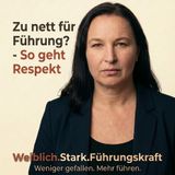 Zu nett für Führung? - So geht Respekt