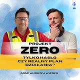 Odcinek 120_Projekt ZERO czy hasło czy realny plan działania_gość Andrzej Wieder