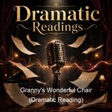 Granny's Wonderful Chair Dramatic Reading - Frances Browne