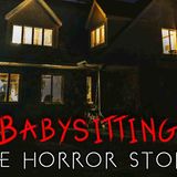 3 True Creepy Babysitting Horror Stories
