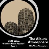E:136 - Wilco - "Yankee Hotel Foxtrot" Part 1