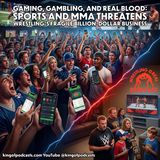 Gaming, Gambling, and Real Blood: How Sports and MMA Threatens Wrestling's Fragile Billion-Dollar Business