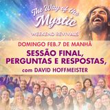 “Aceitar o Propósito como a Única Escolha” Uma Maneira Mística Sessão de Perguntas e Respostas com David Hoffmeister