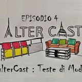 AlterCast 04 : Teste di Modi'