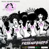 Woman 2 Woman Podcast - Ep. 14: Friendships