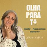 #1 - Porque continuas a ignorar-te?