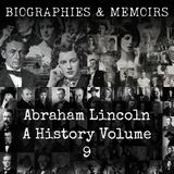 20 - Abraham Lincoln-  A History (Volume 9) by John Hay, John George Nicolay