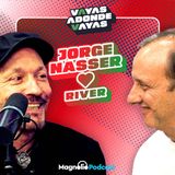 JORGE NASSER Y RIVER PLATE | VAYAS ADONDE VAYAS | #10 | CON PIPE STEIN