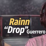 Rainn "Drop" Guerrero