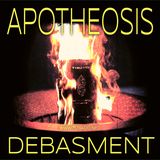 Apotheosis Debasement (9/9/25)
