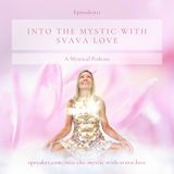 Into the Mystic with Svava Love - Episode #11 - Peace and Equality