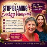 Episode #313: Stop Blaming Energy Vampires