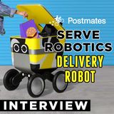 37. Postmates Delivery Robot | Serve Robotics Co-Founder Interview