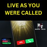 Live As You Were Called - 2:21:24, 8.16 PM