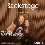 Békéscsabáról a világsztárokig: Martin Wanda története | Park FM Backstage