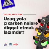 Uzaq yola çıxarkən nələrə diqqət etmək lazımdır?