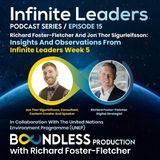 EP15: Richard Foster-Fletcher and Jon Thor Sigurleifsson: Insights and Observations from Infinite Leaders Week 5