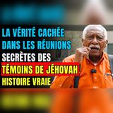 Ancien Témoin de Jéhovah, j’ai brisé 12 ans de silence