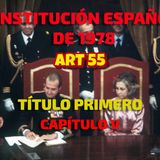 Art 55 del Título I Cap V: Constitución Española 1978