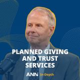 Planned Giving and Trust Services: Ensuring Your Legacy Honors Your Faith and Values