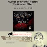 Murder and Mental Health: The Domino Effect