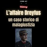 L'Affaire Dreyfus: un caso storico di malagiustizia