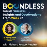 EP103: Richard Foster-Fletcher and Dr Naeema Pasha: Insights and Observations from Week 37