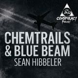 Sean Hibbeler Returns: Geoengineering, NASA Lies & Project Blue Beam
