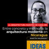 Entre concreto y memoria: la Arquitectura Moderna en Nicaragua / MARTIN MAJEWSKY