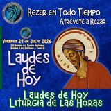 LAUDES DE HOY VIERNES 24 DE JULIO 2026. CAMINO NEOCATECUMENAL. LITURGIA DE LAS HORAS.