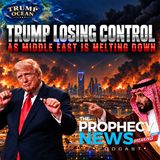 THE PROPHECY NEWS PODCAST: Trump Losing Control As Mohammed Bin Salman Goes Into Hiding